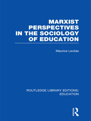 cover image of Marxist Perspectives in the Sociology of Education (RLE Edu L Sociology of Education)